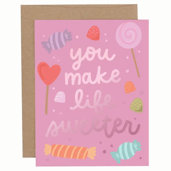 You Make Life Sweeter Card